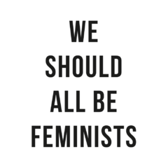 We Should All Be Feminists