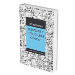 Cuaderno N° 23 'Pulsiones y estructuras clínicas' - Miguel Furman