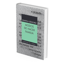 Cuaderno Nº 27 'Modos de hacer familia' - Blanca Sánchez