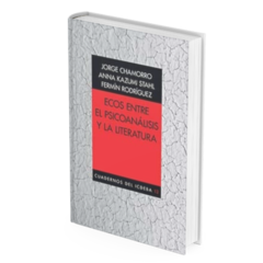 Cuaderno N°12 'Ecos entre el psicoanálisis y la literatura' Jorge Chamorro y otros