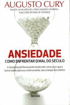 Ansiedade: Como enfrentar o mal do século - Augusto Cury