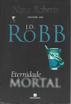 Eternidade Mortal - Nora Roberts