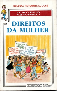 Pergunte ao José - Direitos da Mulher - Alberto Barroca