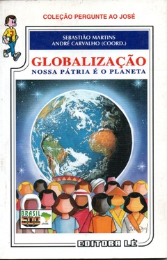 Pergunte Ao José - Globalização - Sebastião Martins