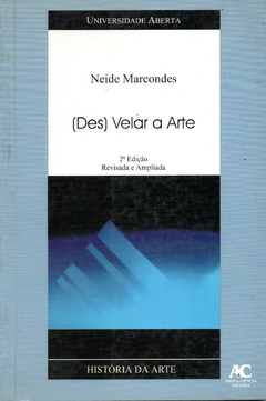 (Des) Velar a arte - Neide Marcondes