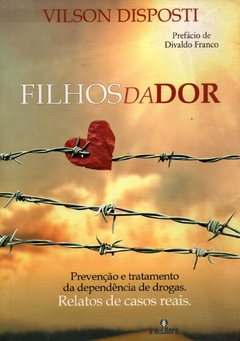 Filhos Da Dor - Vilson Disposti