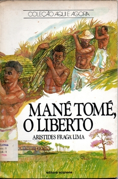 Mané Tomé, o Liberto - Aristides Fraga Lima