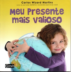 Meu Presente Mais Valioso - Carlos Wizard Martins