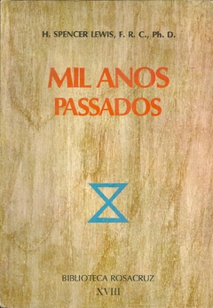 Mil anos passados - H. Spence Lewis F. R. C. Ph. D.