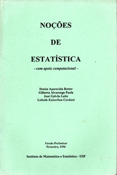 Noções de Estatística - Denise Aparecida Botter, Gilberto Alvarenga Paula, José Galvão Leite, Lisbeth Kaiserlian Cordani