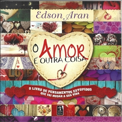 O amor é outra coisa - Edson Aron