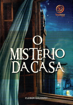 O Mistério da casa - Cleber Galhardi