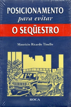 Posicionamento Para Evitar O Sequestro - Maurício Ricardo Tinello