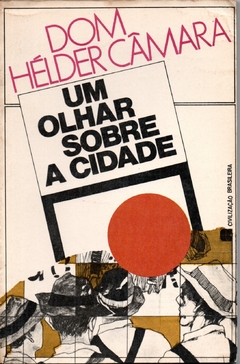 Um olhar sobre a cidade - Dom Hélder Câmara