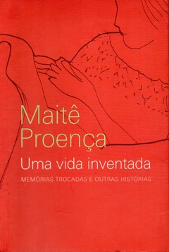 Uma vida inventada - Maitê Proença