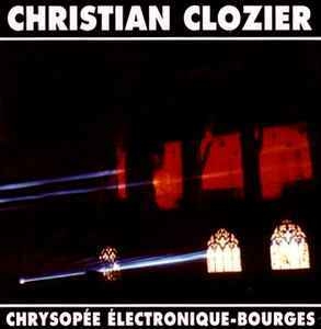 Musica Electroacustica Clozier (C) - Chrysopee Electronique - Bourges (1 CD)
