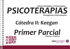 Clínica Psicológica y Psicoterapias: Psicoterapias, Emergencia e Int. - Cátedra: Keegan. TEÓRICO-PRÁCTICO PRIMER PARCIAL