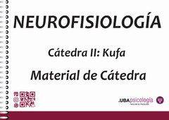 Neurofisiología - Cátedra Kufa. MATERIAL DE CÁTEDRA
