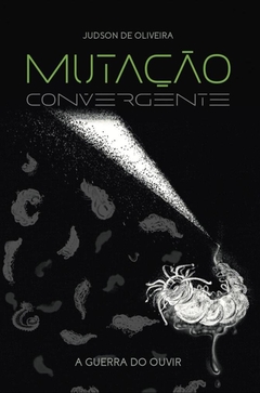 Mutação Convergente | Judson de Oliveira
