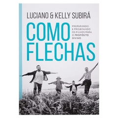 Como Flechas | Luciano e Kelly Subira
