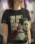 Camiseta The Last of Us Abby kill Joel You don't get to rush this