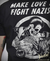 Camisa Work Make Love & Fight Nazis