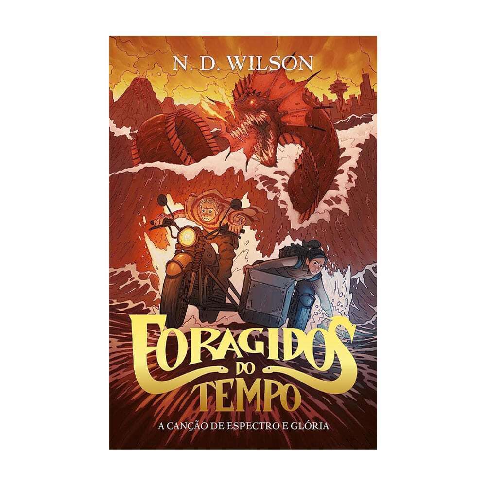 Livro Foragidos Do Tempo - N. D. Wilson - Ebenézer Livraria Cristã