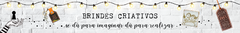 Banner da categoria Brindes Criativos