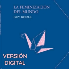 La feminización del mundo (2013) Guy Briole-VERSIÓN DIGITAL