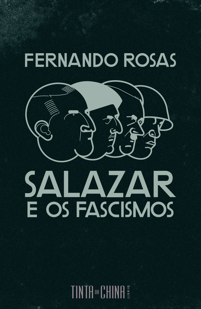 Salazar e os fascismos: Ensaio breve de história comparada // Fernando Rosas
