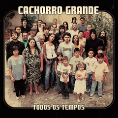 LP CACHORRO GRANDE - TODOS OS TEMPOS