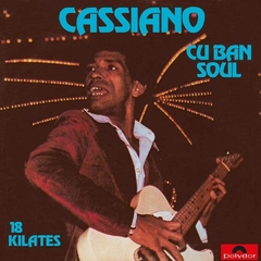 LP CASSIANO - CUBAN SOUL 18 KILATES