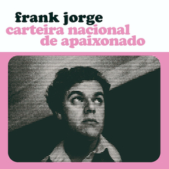 LP FRANK JORGE - CARTEIRA NACIONAL DE APAIXONADO (ROSA)