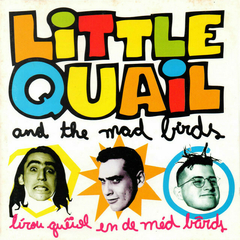 LP LITTLE QUAIL AND THE MAD BIRDS - LÍROU QUÊIOL EN DE MÉD BÂRDS