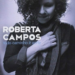 LP ROBERTA CAMPOS - TODO CAMINHO É SORTE