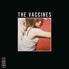 LP THE VACCINES - WHAT DID YOU EXPECT FROM THE VACCINES?