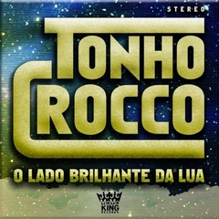 LP TONHO CROCCO - O LADO BRILHANTE DA LUA