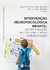 INTERVENÇÃO NEUROPSICOLOGICA INFANTIL: DA ESTIMULAÇÃO PRECOCE-PREVENTIVA A REABILITAÇÃO