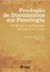 Produção de Documentos em Psicologia: prática e reflexões teórico-críticas