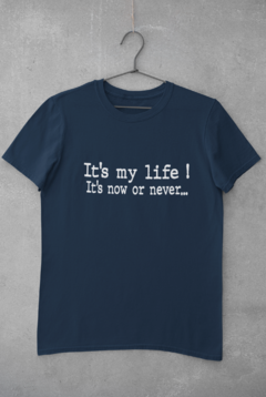 Camiseta Unissex " It's my life "