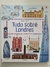 Livro Tudo Sobre Londres - Usborne