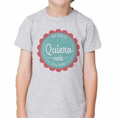 Remera Yo Solo Quiero Morir A Tu Lado Love - comprar online