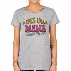 Imagen de Remera Eres Una Mama Increible Mother #2