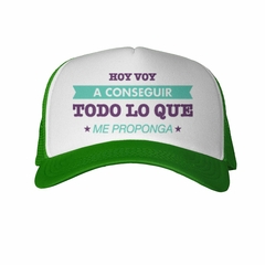 Gorra Hoy Voy A Conseguir Todo Lo Que Me - TiendaCubik