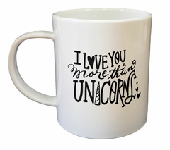 Taza I Love You More Than Unicorns M2 - comprar online