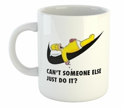 Taza Cant Someone Else Just Do It Homero Sleep (Taza De Ceramica)