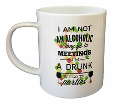 Taza I Am Not An Alcoholic Im A Drunk We Go - comprar online