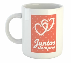 Taza Juntos Por Y Para Siempre Amor