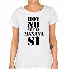 Remera Hoy No Se Fia Mañana Si Vendedor en internet