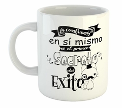 Taza La Confianza En Si Mismo Es El